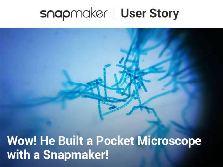 Wow! He built a pocket microscope with a Snapmaker!