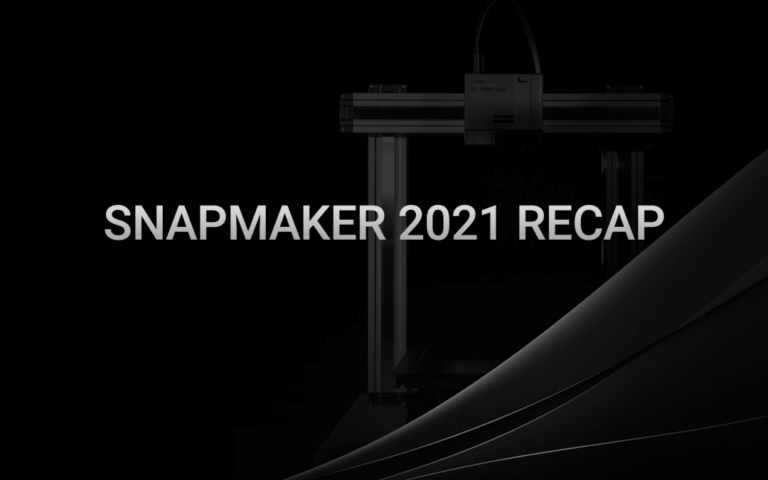 Snapmaker 2021 Recap & Plans for 2022