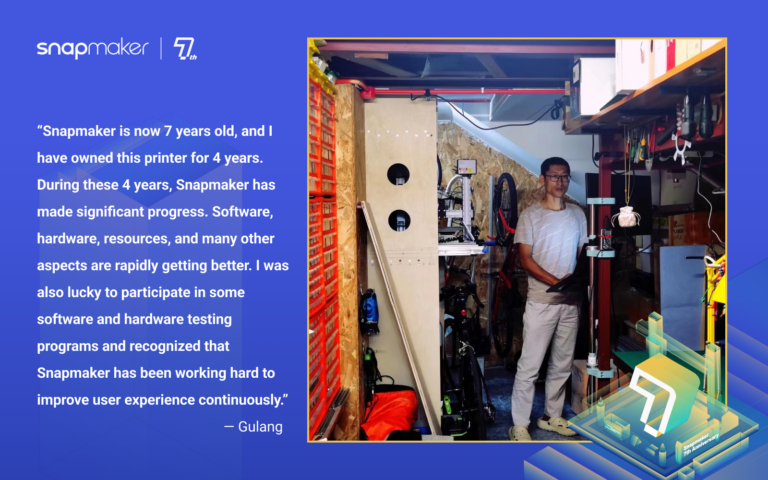 Snapmaker 7th Anniversary Column | Letter from Gulang