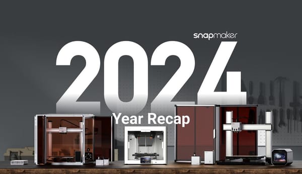 Snapmaker 2024 Recap: In The Rear View Mirror
